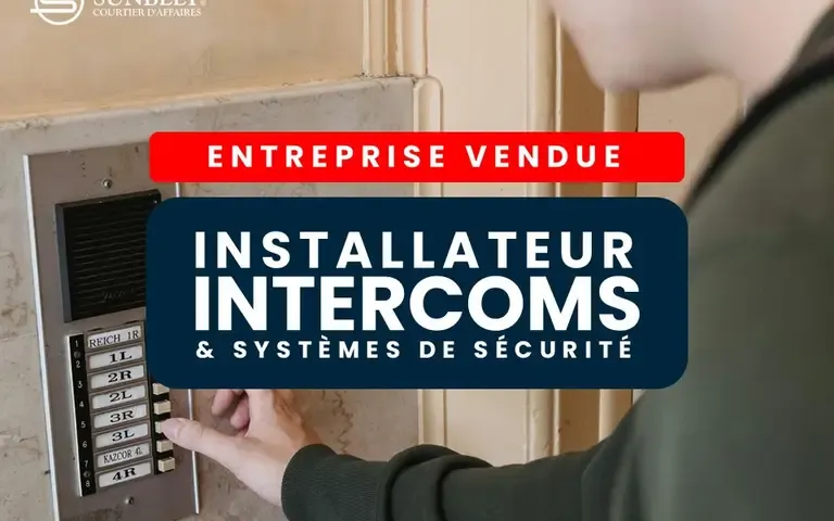 *VENDU* INSTALLATEUR D'INTERCOMS ET SÉCURITÉ B2B